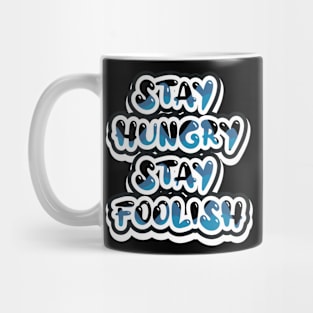 Stay Hungry Stay Foolish Mug